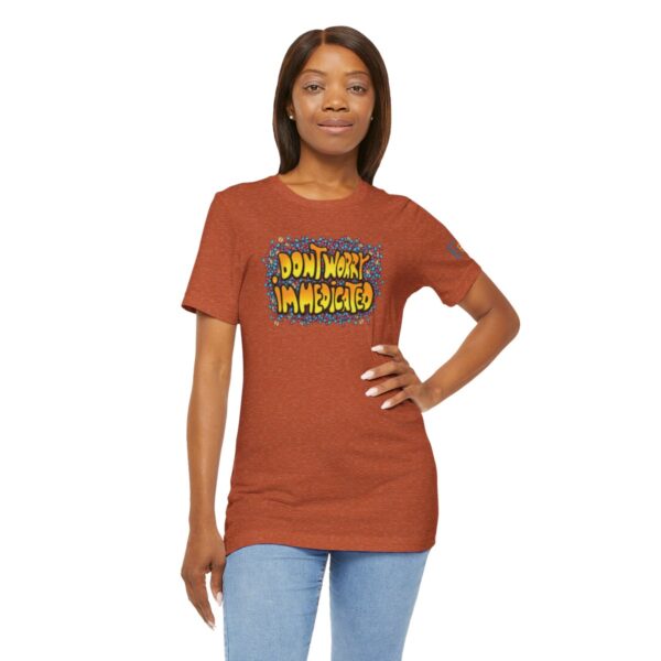 Don't Worry, I'm Medicated - Adult Tee