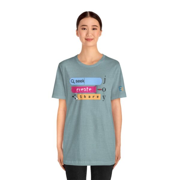 Seek Create Share Joy - Adult Tee