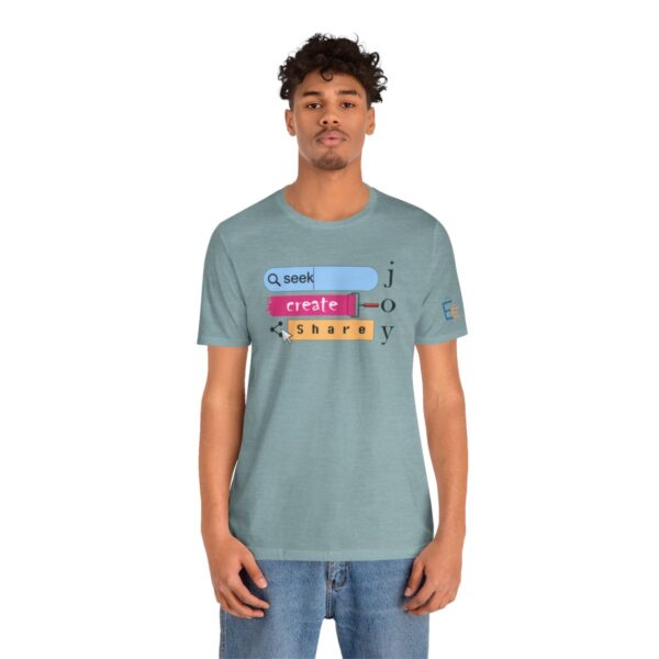 Seek Create Share Joy - Adult Tee