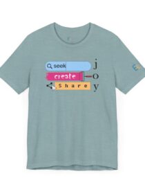 Seek Create Share Joy - Adult Tee