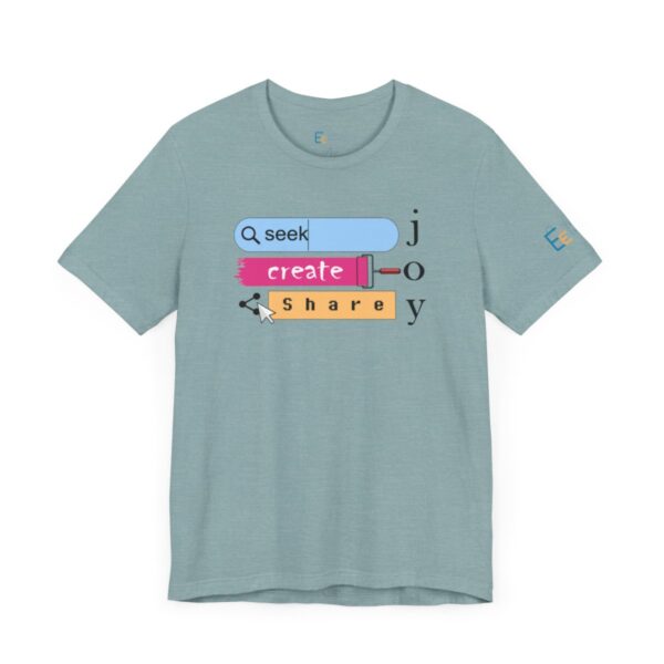 Seek Create Share Joy - Adult Tee