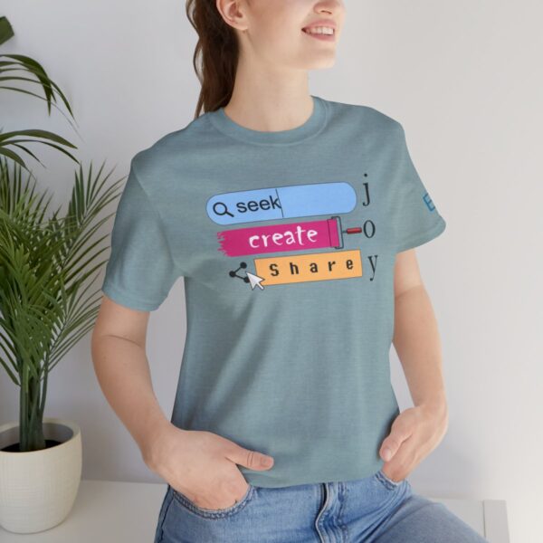 Seek Create Share Joy - Adult Tee