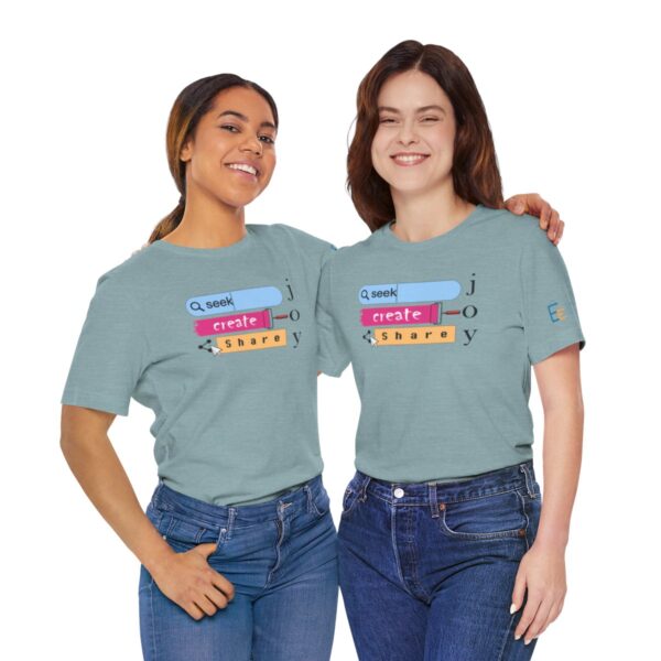 Seek Create Share Joy - Adult Tee