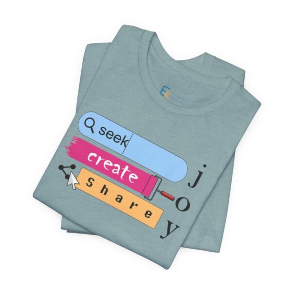 Seek Create Share Joy - Adult Tee