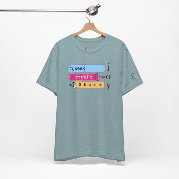 Seek Create Share Joy - Adult Tee