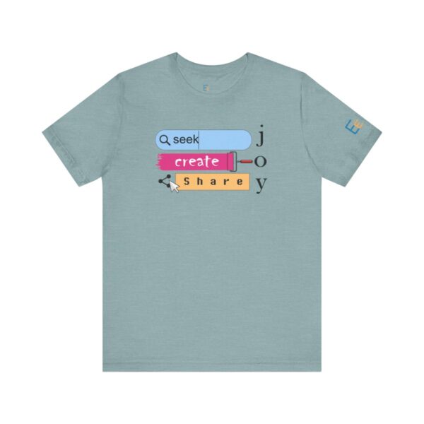 Seek Create Share Joy - Adult Tee