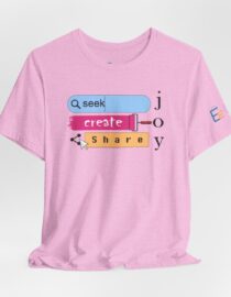 Seek Create Share Joy - Adult Tee