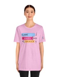 Seek Create Share Joy - Adult Tee