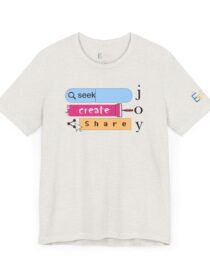 Seek Create Share Joy - Adult Tee