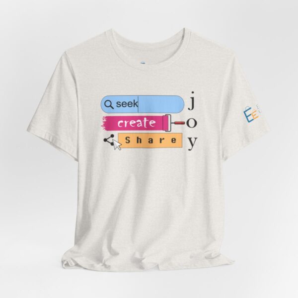 Seek Create Share Joy - Adult Tee