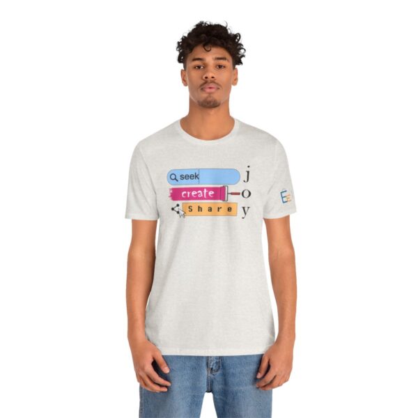 Seek Create Share Joy - Adult Tee