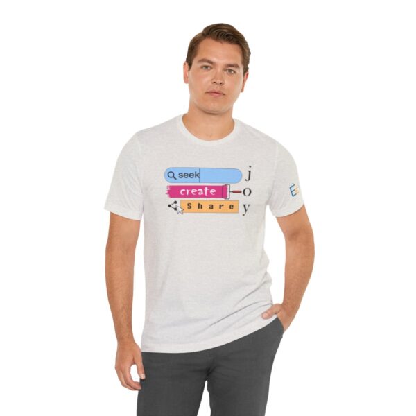 Seek Create Share Joy - Adult Tee