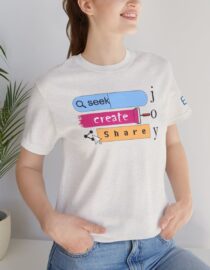 Seek Create Share Joy - Adult Tee