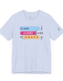 Seek Create Share Joy - Adult Tee