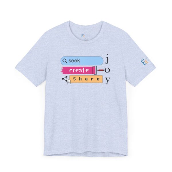 Seek Create Share Joy - Adult Tee