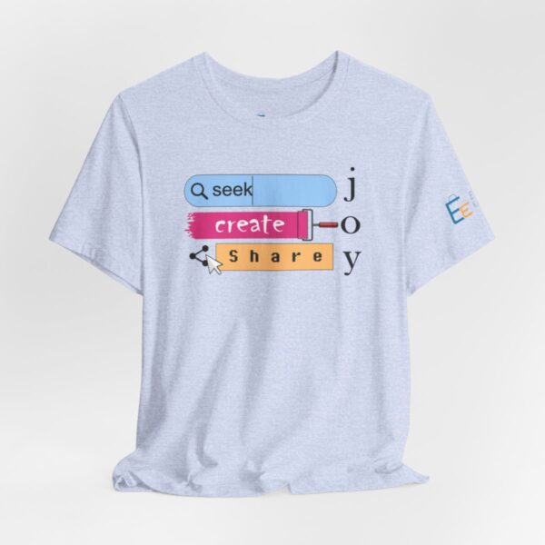 Seek Create Share Joy - Adult Tee