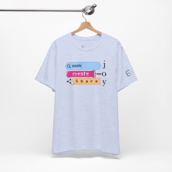 Seek Create Share Joy - Adult Tee