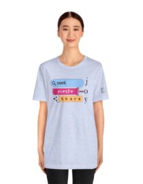 Seek Create Share Joy - Adult Tee