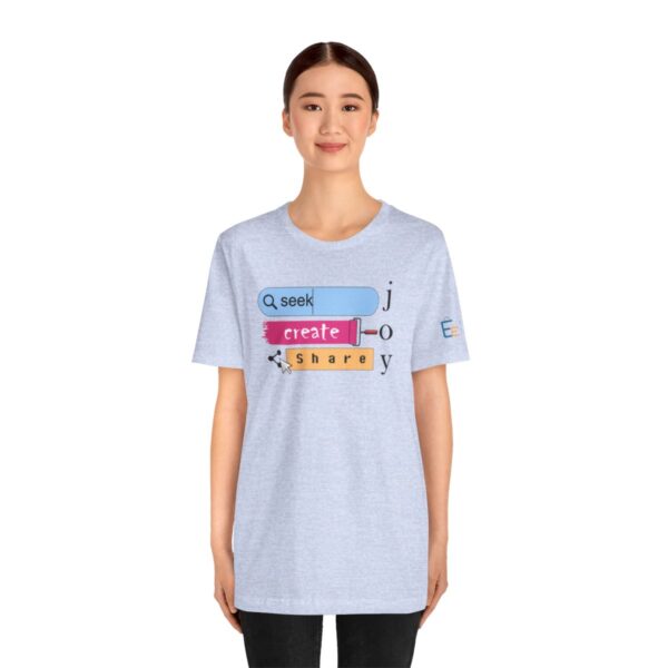 Seek Create Share Joy - Adult Tee