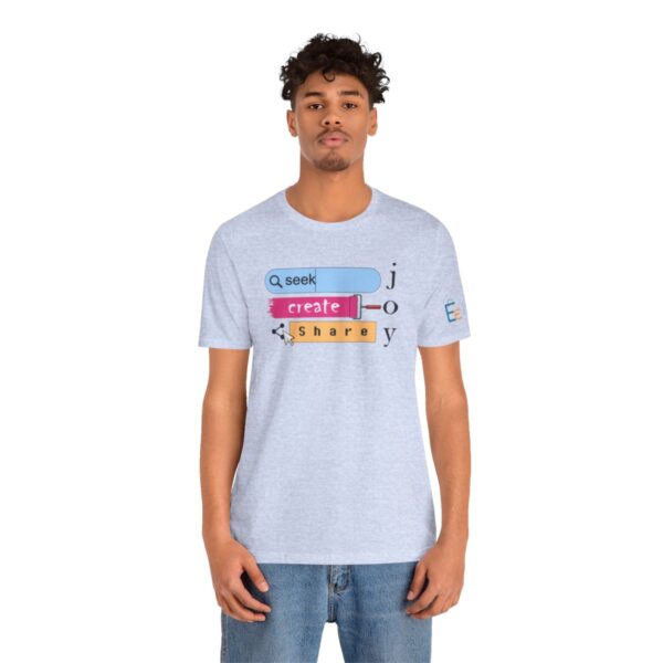 Seek Create Share Joy - Adult Tee