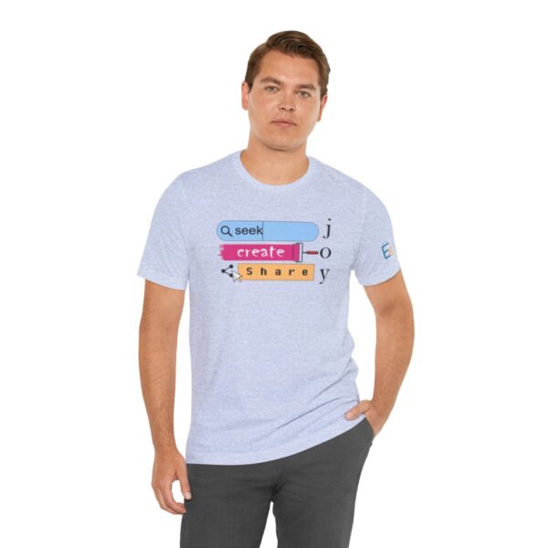 Seek Create Share Joy - Adult Tee