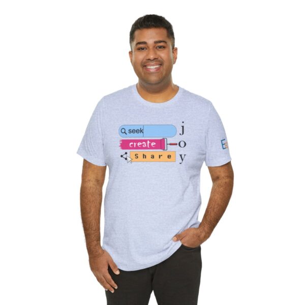 Seek Create Share Joy - Adult Tee