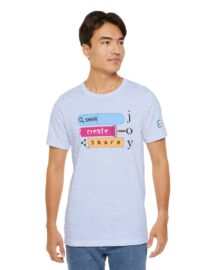 Seek Create Share Joy - Adult Tee