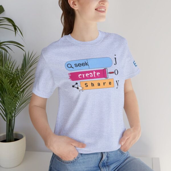 Seek Create Share Joy - Adult Tee