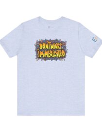 Don't Worry, I'm Medicated - Adult Tee