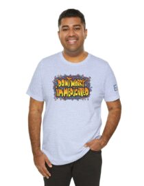 Don't Worry, I'm Medicated - Adult Tee