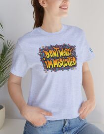 Don't Worry, I'm Medicated - Adult Tee