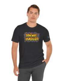 Don't Worry, I'm Medicated - Adult Tee