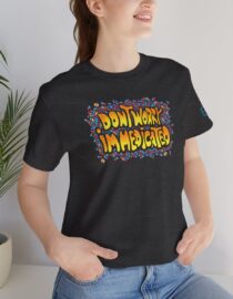 Don't Worry, I'm Medicated - Adult Tee