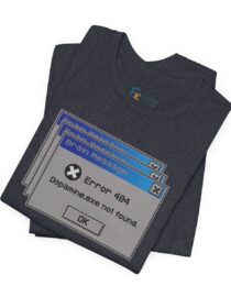 Error 404: Dopamine Not Found - Adult Tee