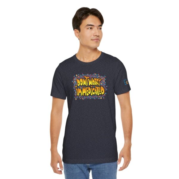 Don't Worry, I'm Medicated - Adult Tee