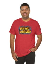 Don't Worry, I'm Medicated - Adult Tee