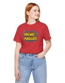 Don't Worry, I'm Medicated - Adult Tee