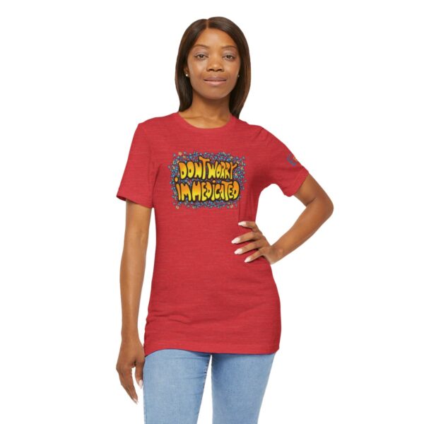 Don't Worry, I'm Medicated - Adult Tee