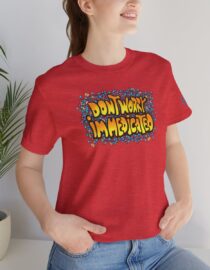 Don't Worry, I'm Medicated - Adult Tee