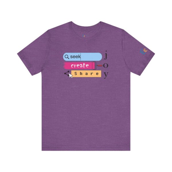 Seek Create Share Joy - Adult Tee