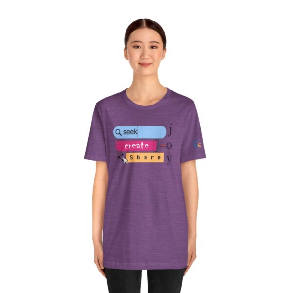 Seek Create Share Joy - Adult Tee