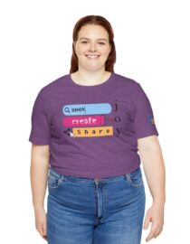 Seek Create Share Joy - Adult Tee