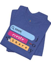 Seek Create Share Joy - Adult Tee