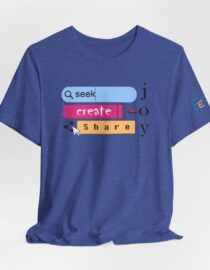 Seek Create Share Joy - Adult Tee