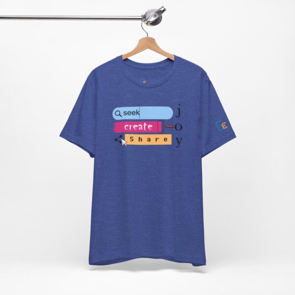 Seek Create Share Joy - Adult Tee