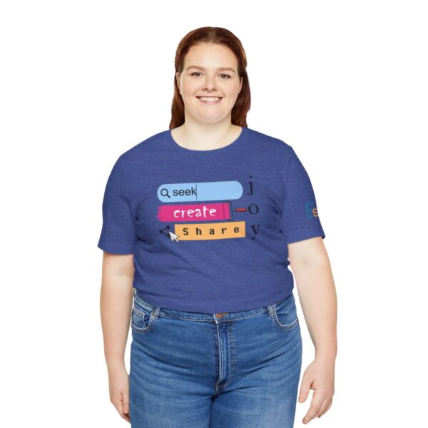 Seek Create Share Joy - Adult Tee