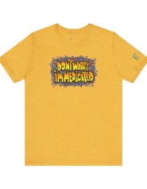 Don't Worry, I'm Medicated - Adult Tee