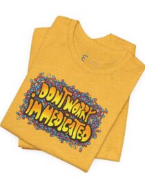 Don't Worry, I'm Medicated - Adult Tee