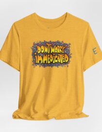 Don't Worry, I'm Medicated - Adult Tee
