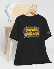Don't Worry, I'm Medicated - Adult Tee